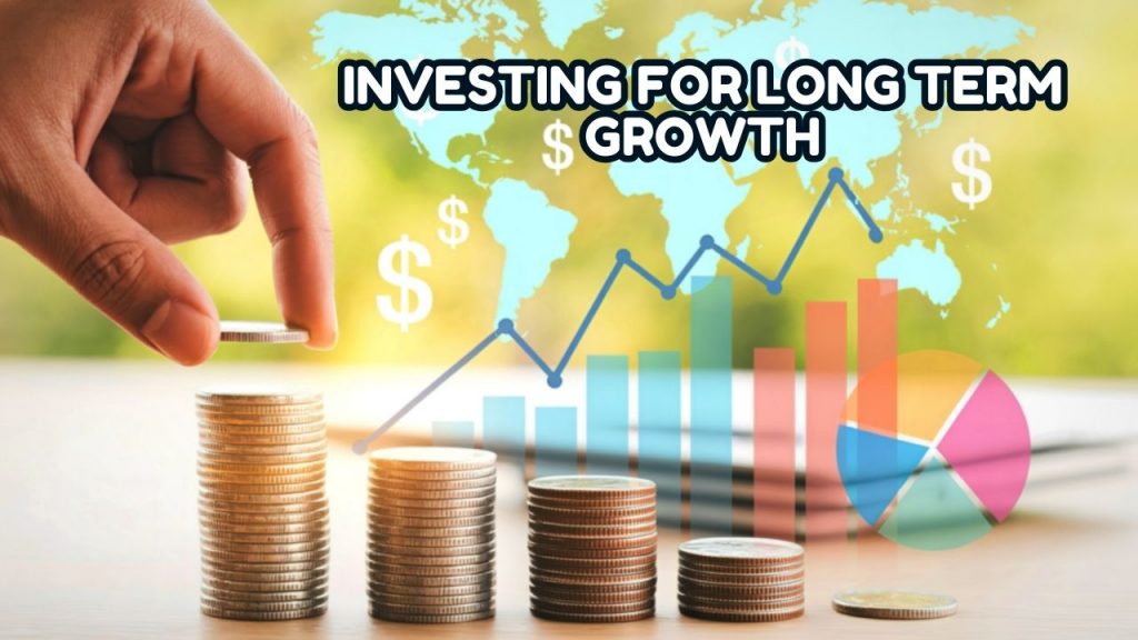 Investing for long term growth